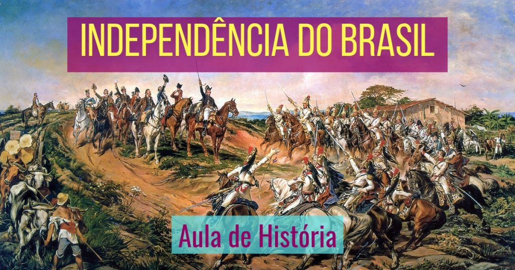 Independência do Brasil: origens, causas e consequências