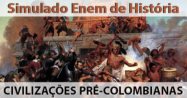 simulado de civilizações pré-colombianas