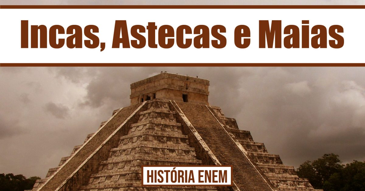 Incas, Astecas e Maias: os povos pré-colombianos