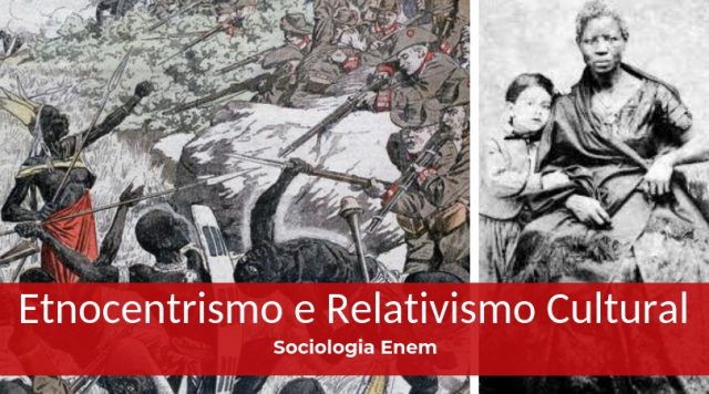 Etnocentrismo e relativismo cultural: significado e exemplos