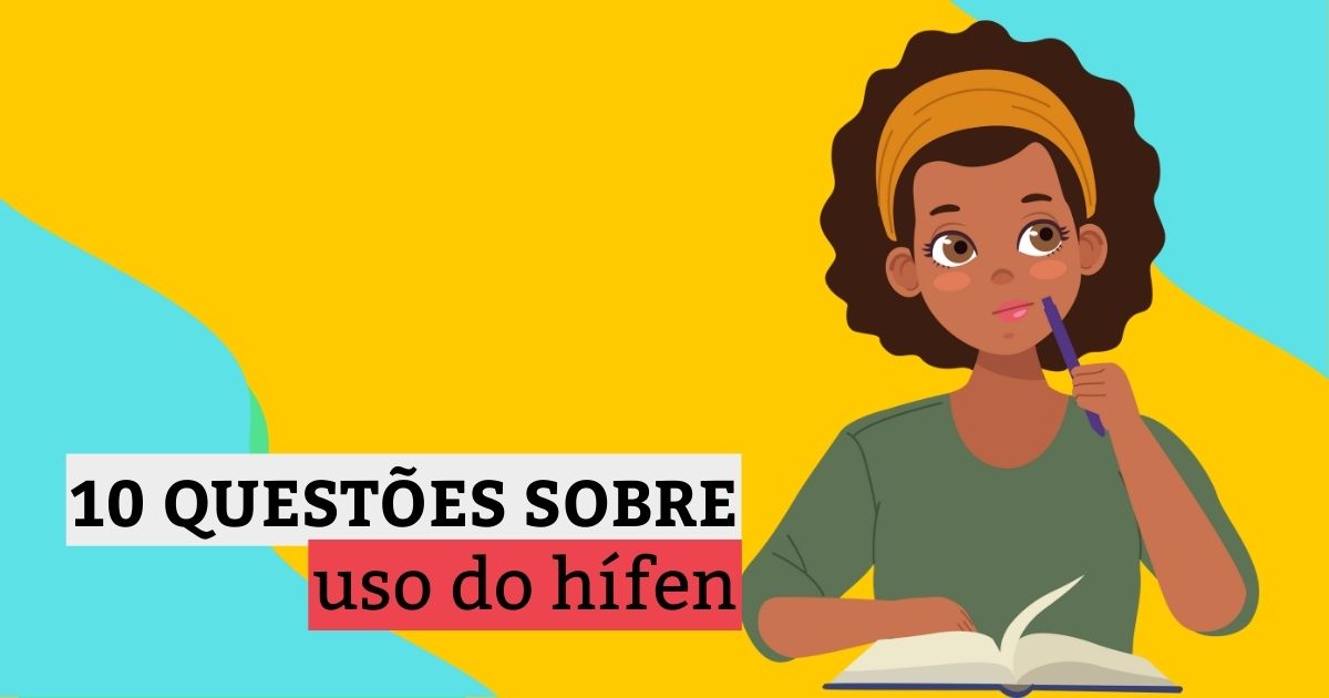 10 questões sobre o uso do hífen - Simulado Português