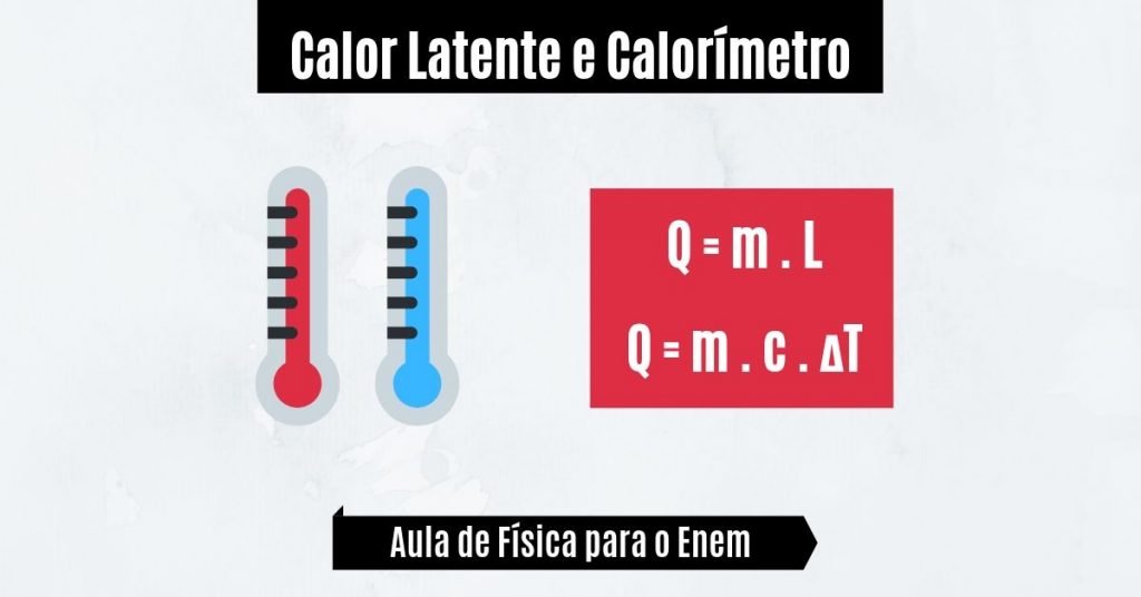 Calor latente: o que é, calorímetro, fórmula e como calcular
