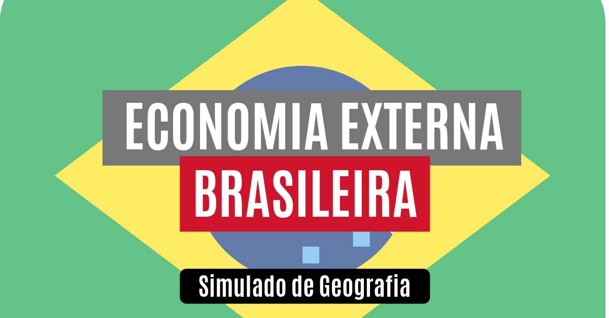 Simulado de Economia Externa Brasileira