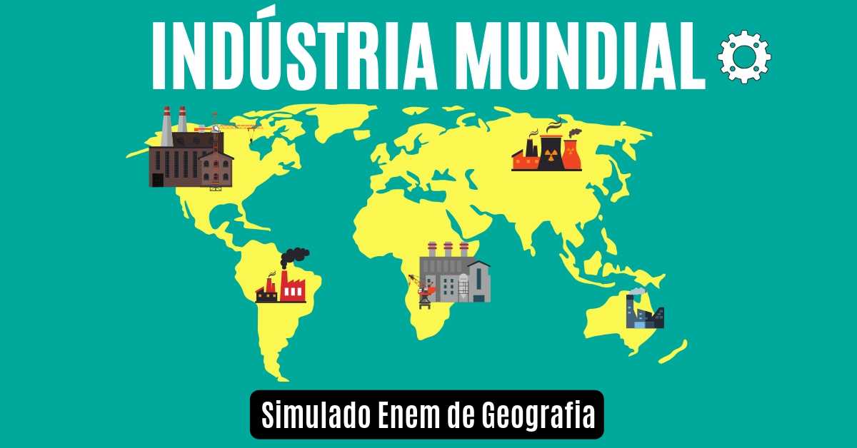 Simulado de Indústria Mundial