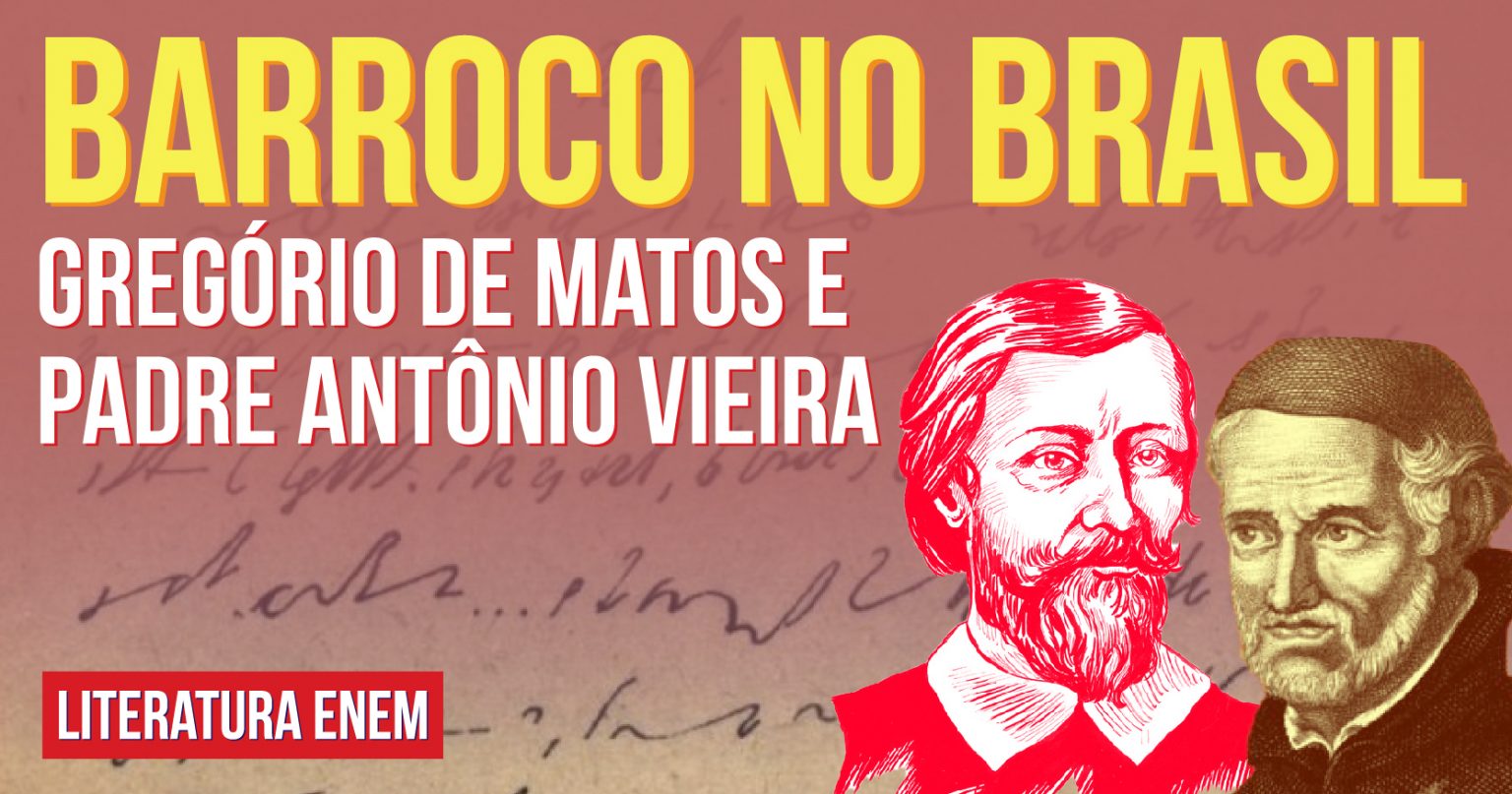 Barroco no Brasil: Gregório de Matos e Padre Antônio Vieira