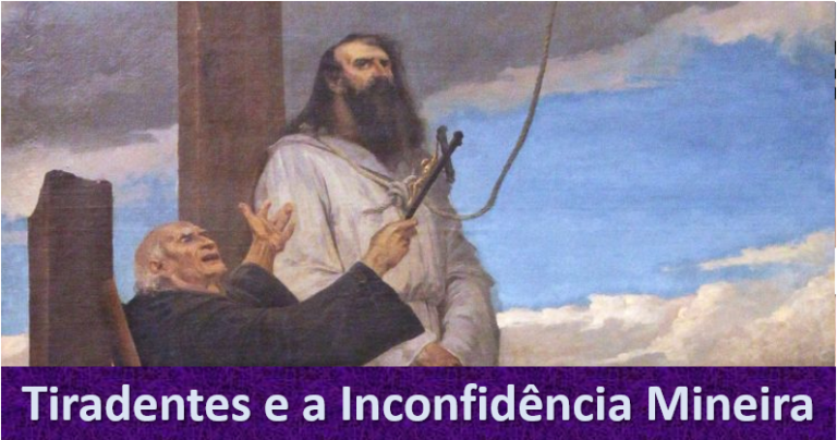 Inconfidência Mineira: o que foi, causas, objetivos e Tiradentes