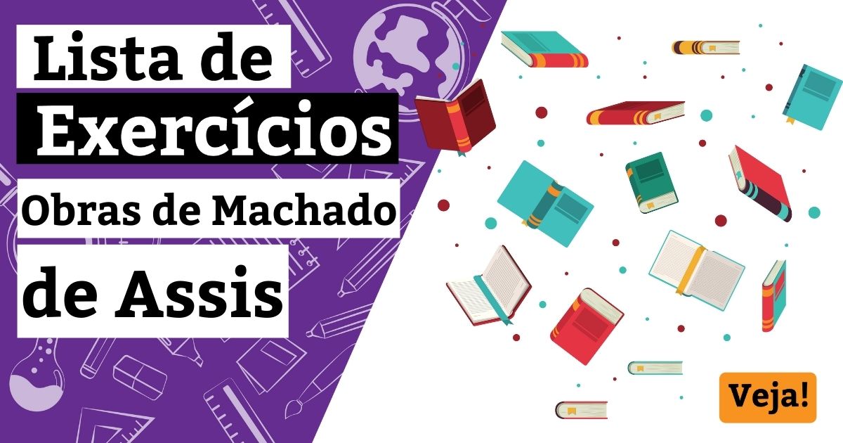 Lista de exercícios sobre as obras de Machado de Assis