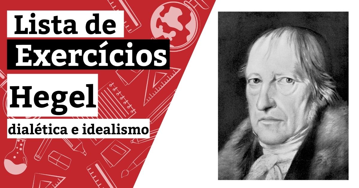 Lista de exercícios sobre a dialética e o idealismo histórico de Hegel