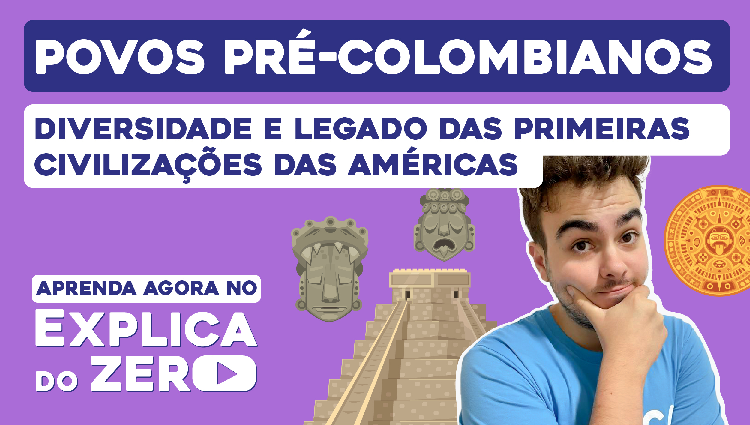 Povos Pré-Colombianos: diversidade e legado das primeiras civilizações das Américas | História | EXPLICA DO ZERO