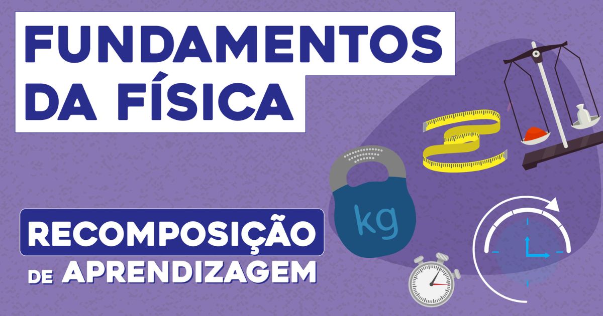 Fundamentos da Física | Recomposição de Aprendizagem