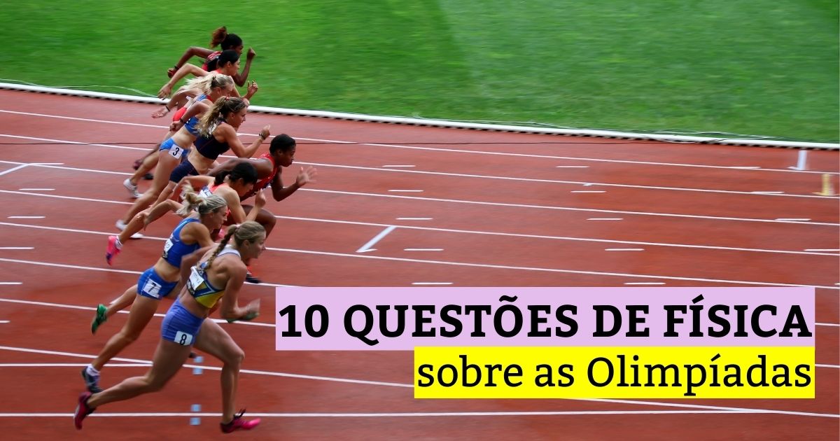 10 questões de Física sobre as Olimpíadas