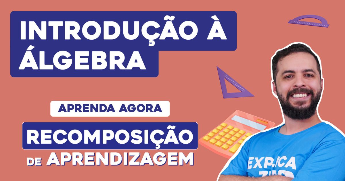 Introdução à álgebra | Recomposição de Aprendizagem