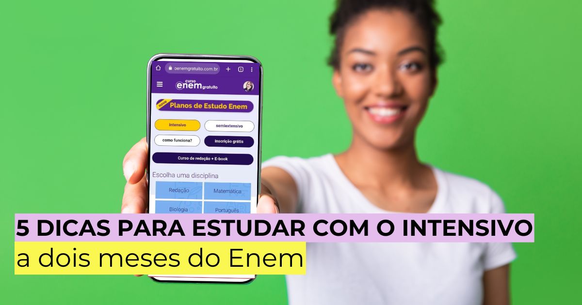 5 dicas para estudar com o Intensivo a dois meses do Enem