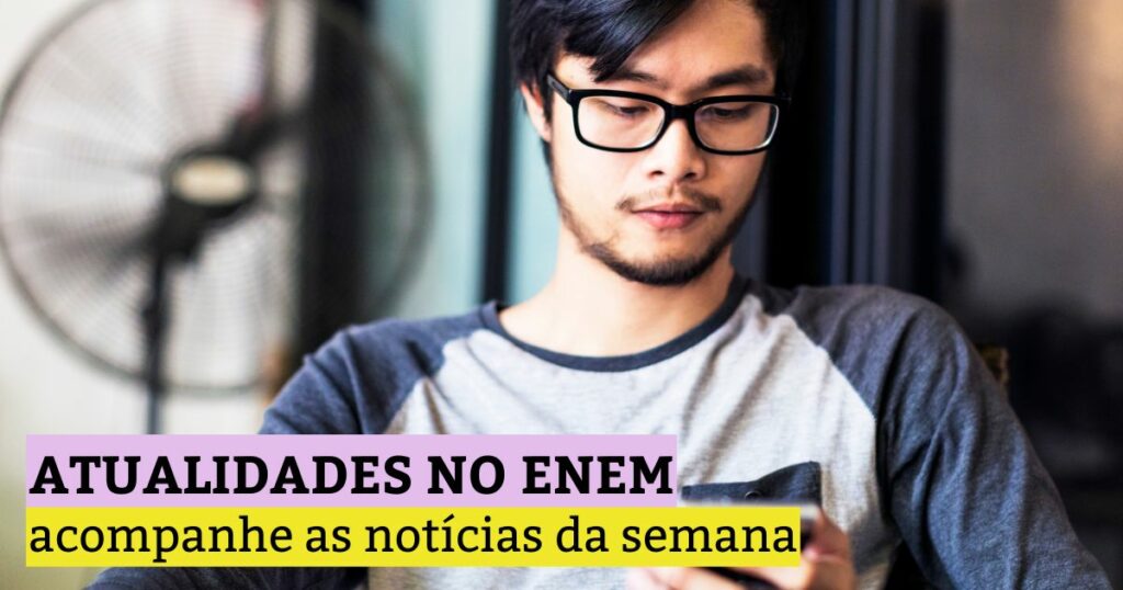 Atualidades no Enem: acompanhe as notícias da semana