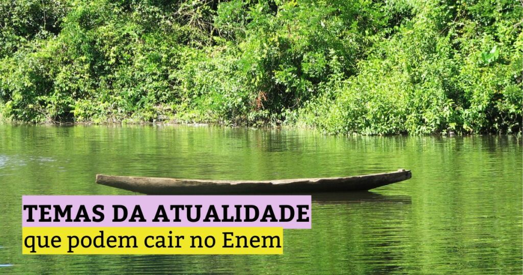 Temas da atualidade que podem cair no Enem