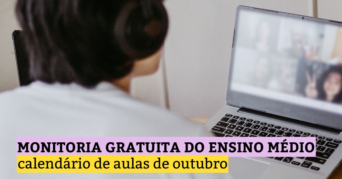 Monitoria Gratuita do Ensino Médio: calendário de aulas de outubro