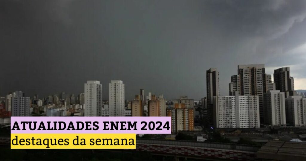 Atualidades Enem 2024: notícias da semana