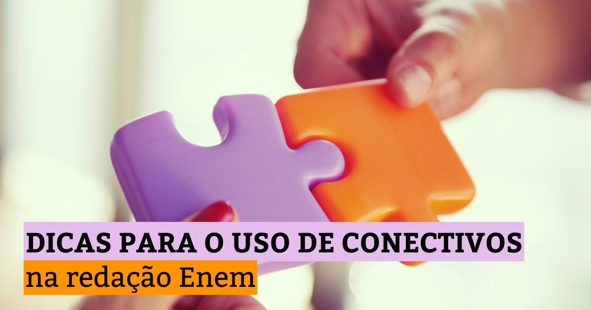 Dicas para o uso de conectivos na redação Enem