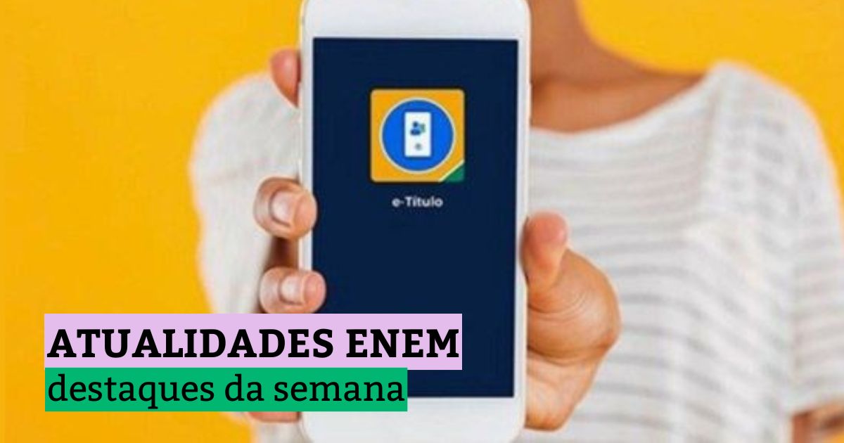 Atualidades Enem: destaques da semana