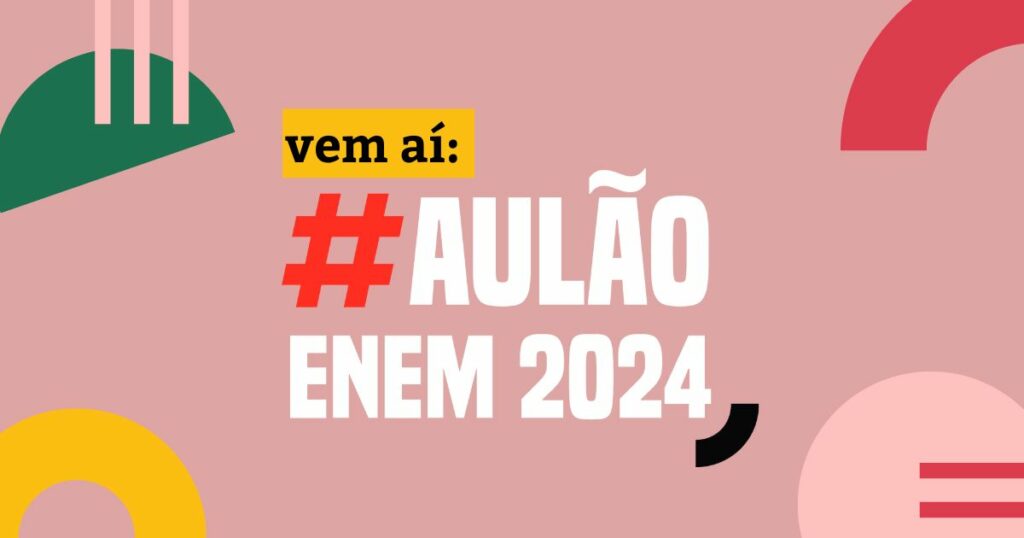 Aulão Enem 2024: vem aí a maratona de revisão do Curso Enem Gratuito