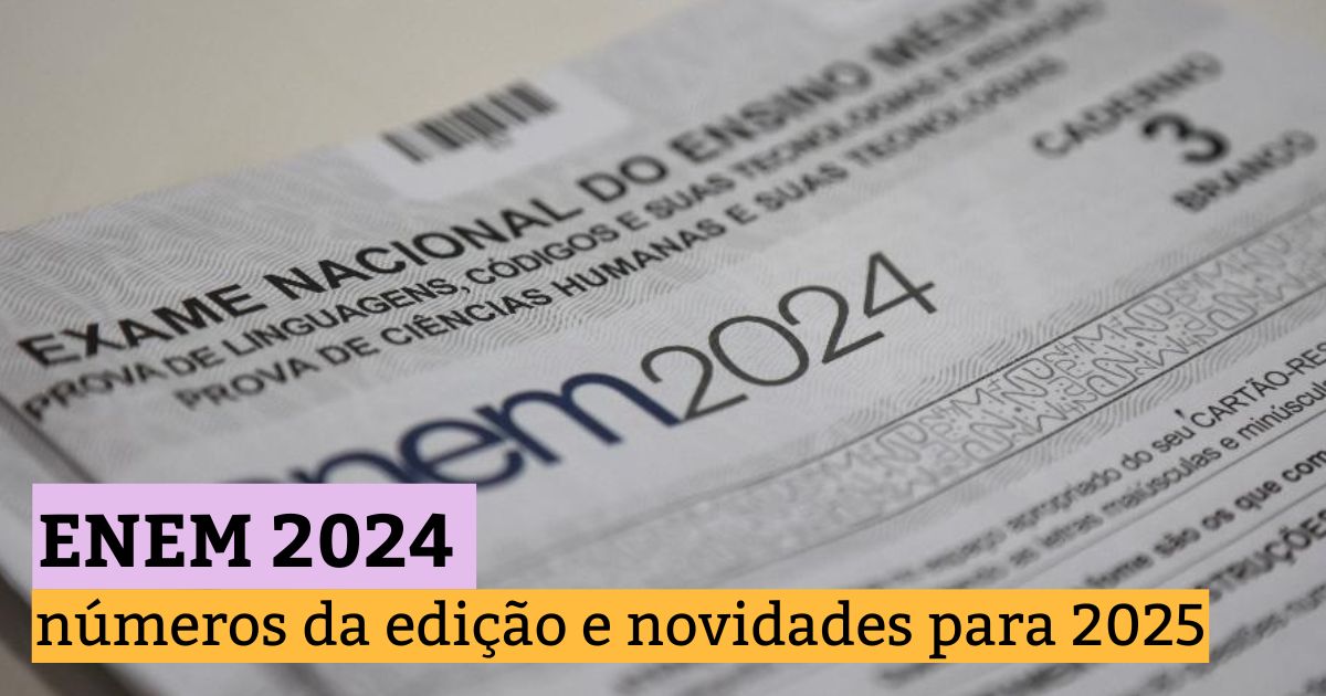 Enem 2024: números da edição e novidades para 2025