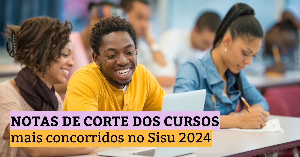 Saiba quais foram as notas de corte dos cursos mais concorridos no Sisu 2024