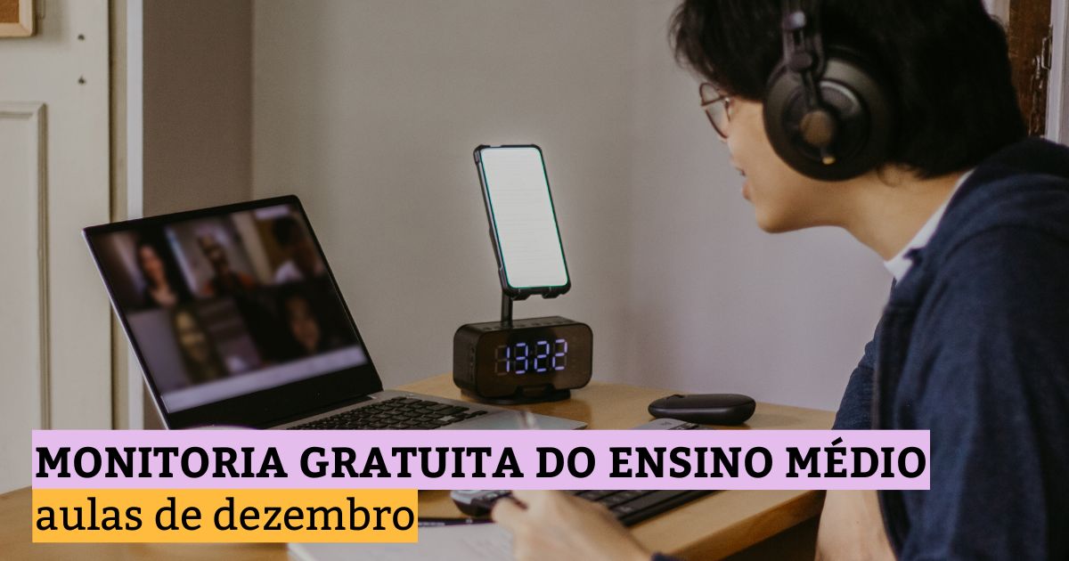 Monitoria Gratuita do Ensino Médio: aulas de dezembro