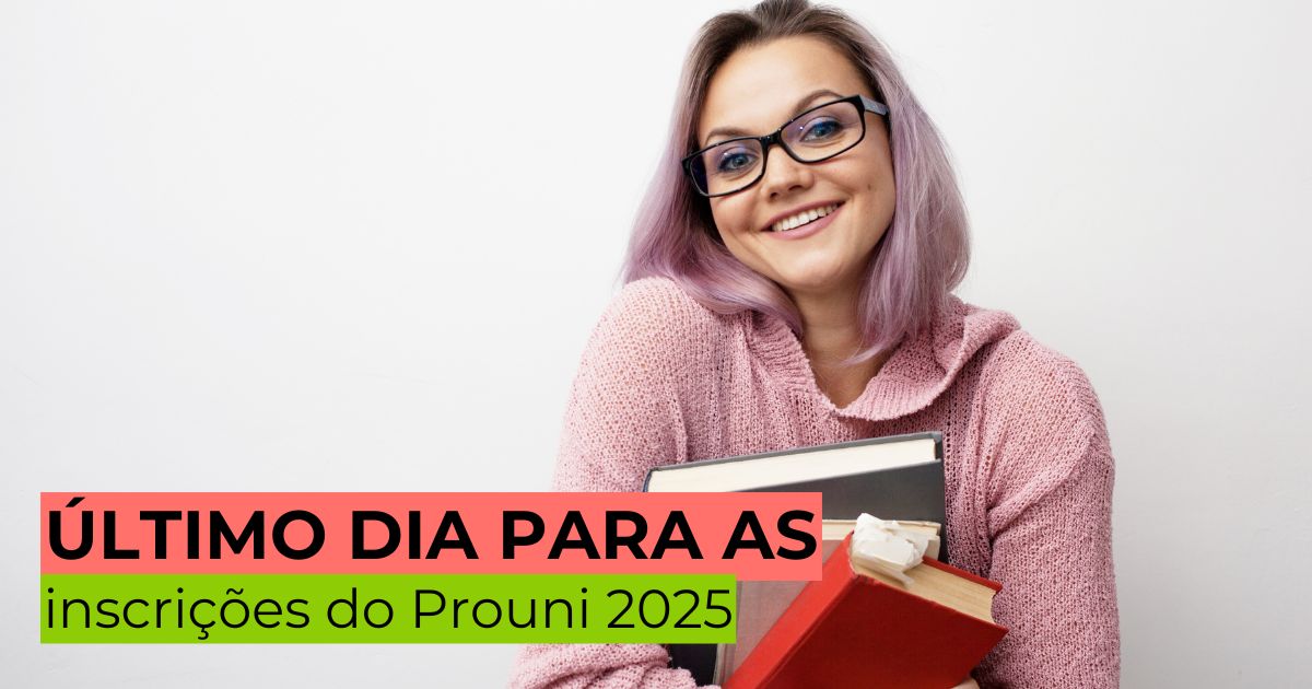 Último dia para as inscrições do Prouni 2025