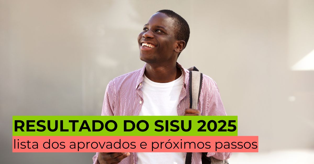 Resultado do Sisu 2025: lista de aprovados e próximos passos