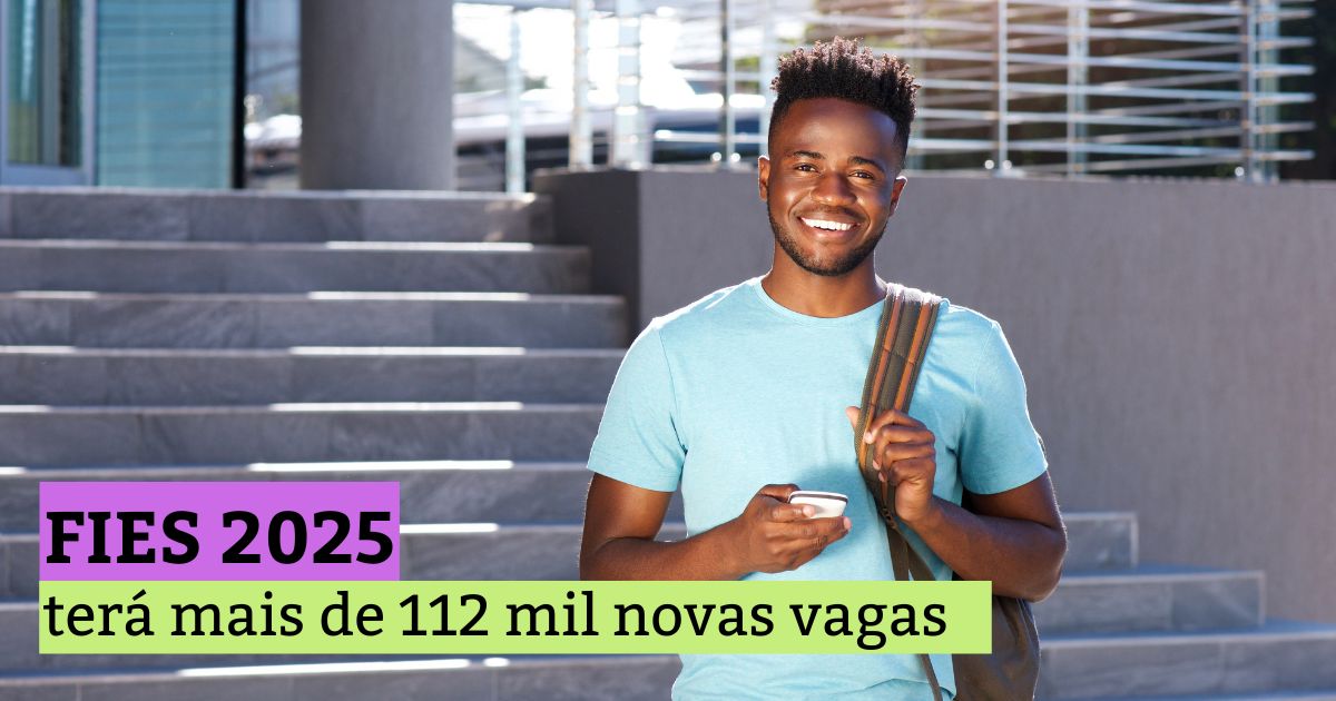 Fies 2025 vai oferecer mais de 112 mil novas vagas