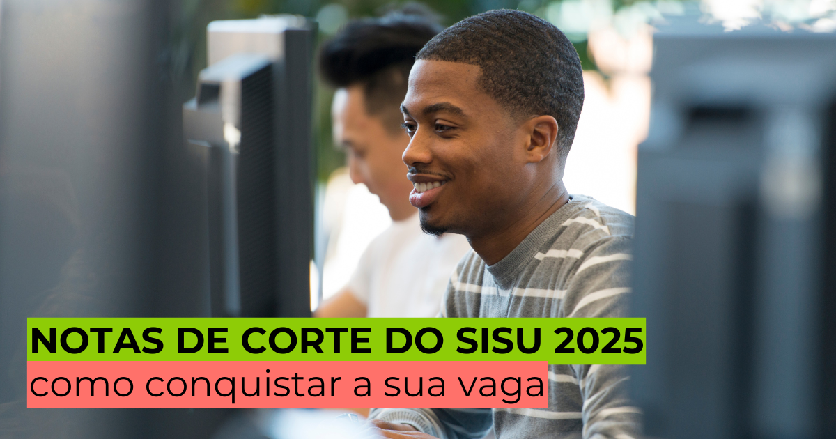 Notas de corte do Sisu 2025: como conquistar a sua vaga