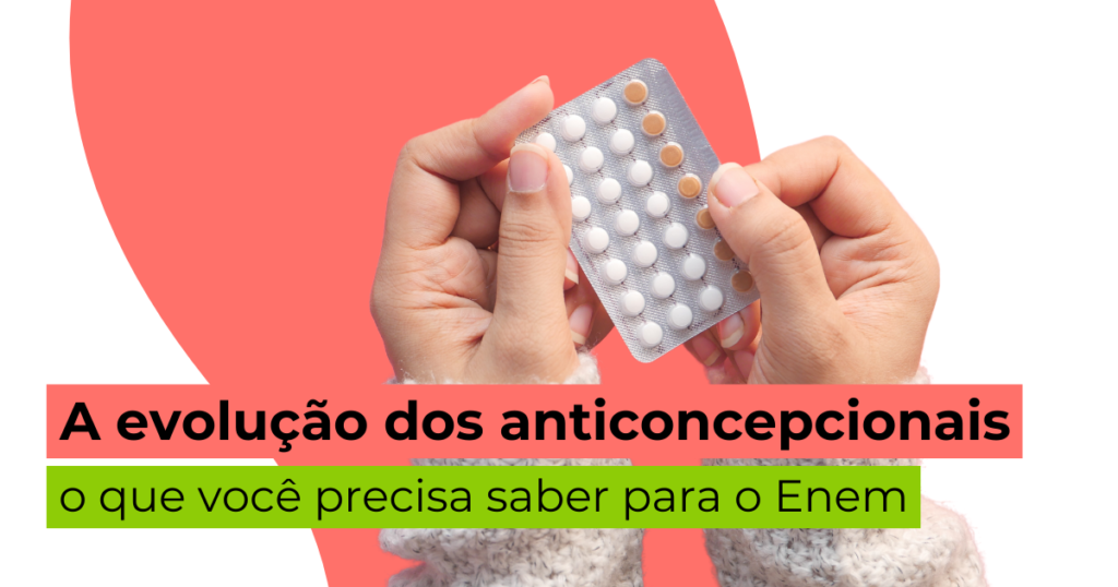 A evolução dos anticoncepcionais: o que você precisa saber para o Enem
