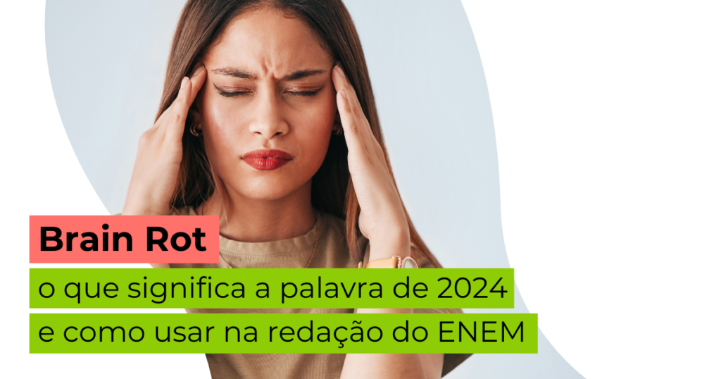 Brain Rot: o que significa a palavra de 2024 e como usar na redação do ENEM