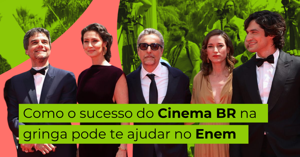Como o sucesso do Cinema BR na gringa pode te ajudar no Enem