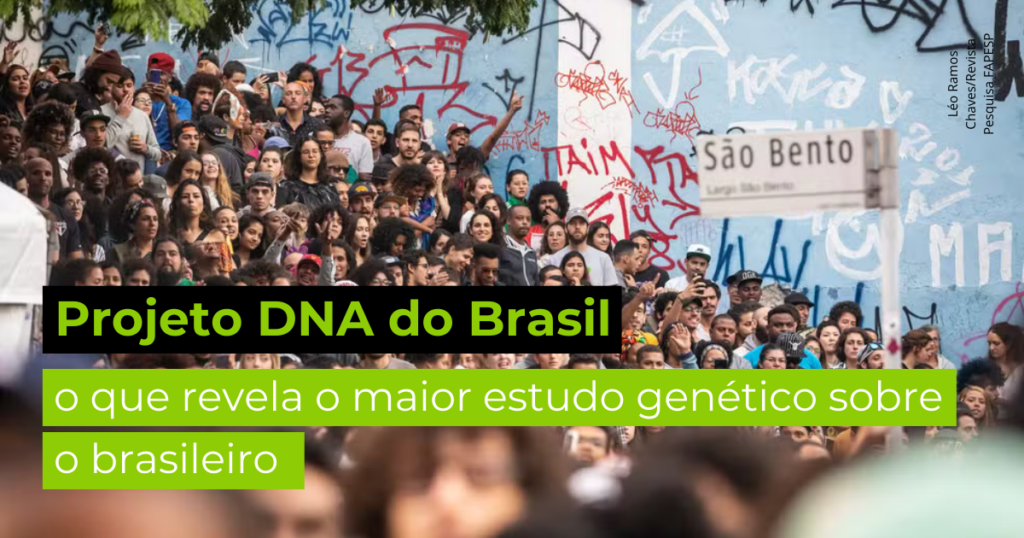 Projeto DNA do Brasil: o que revela o maior estudo genético sobre o brasileiro