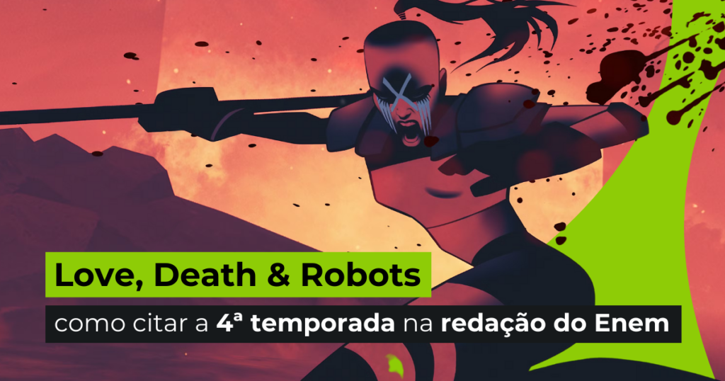 Love, Death e Robots: como citar a 4ª temporada na redação do Enem