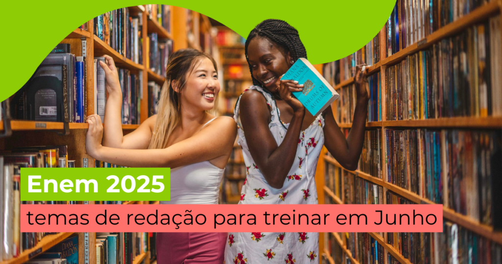 Enem 2025: temas de redação para treinar em Junho