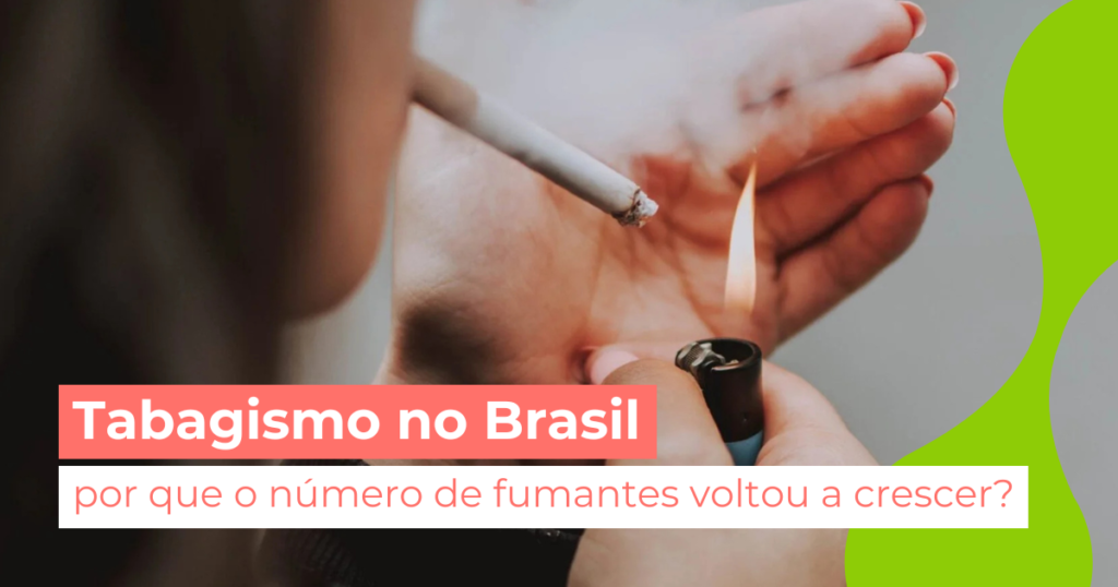 Tabagismo no Brasil: por que o número de fumantes voltou a crescer?