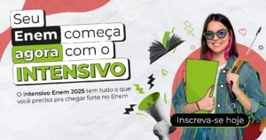 Como começar a estudar agora para o Enem? Vem com o Intensivo 2025!
