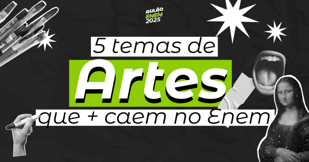 5 temas de Artes que mais caem no Enem