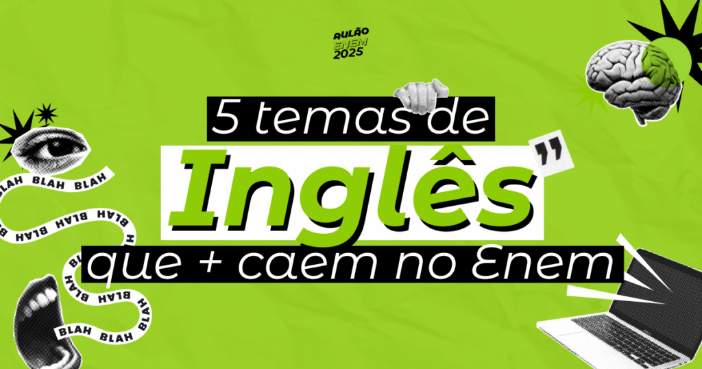 5 temas de Inglês que mais caem no Enem