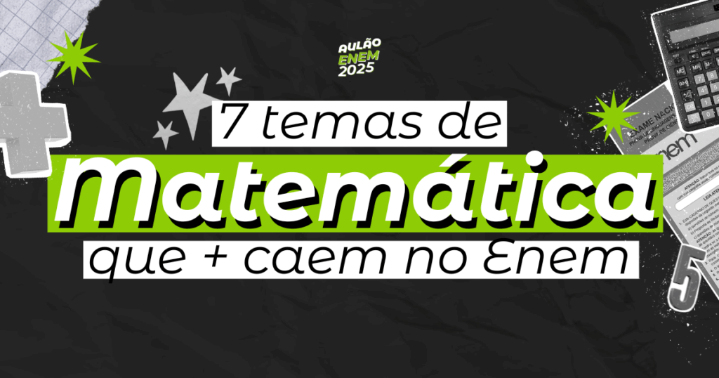 7 temas de Matemática que mais caem no Enem